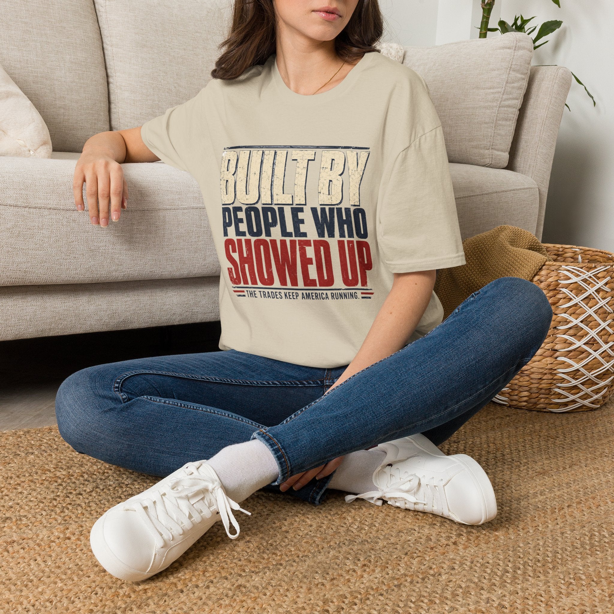 Built By People Who Showed Up T-Shirt