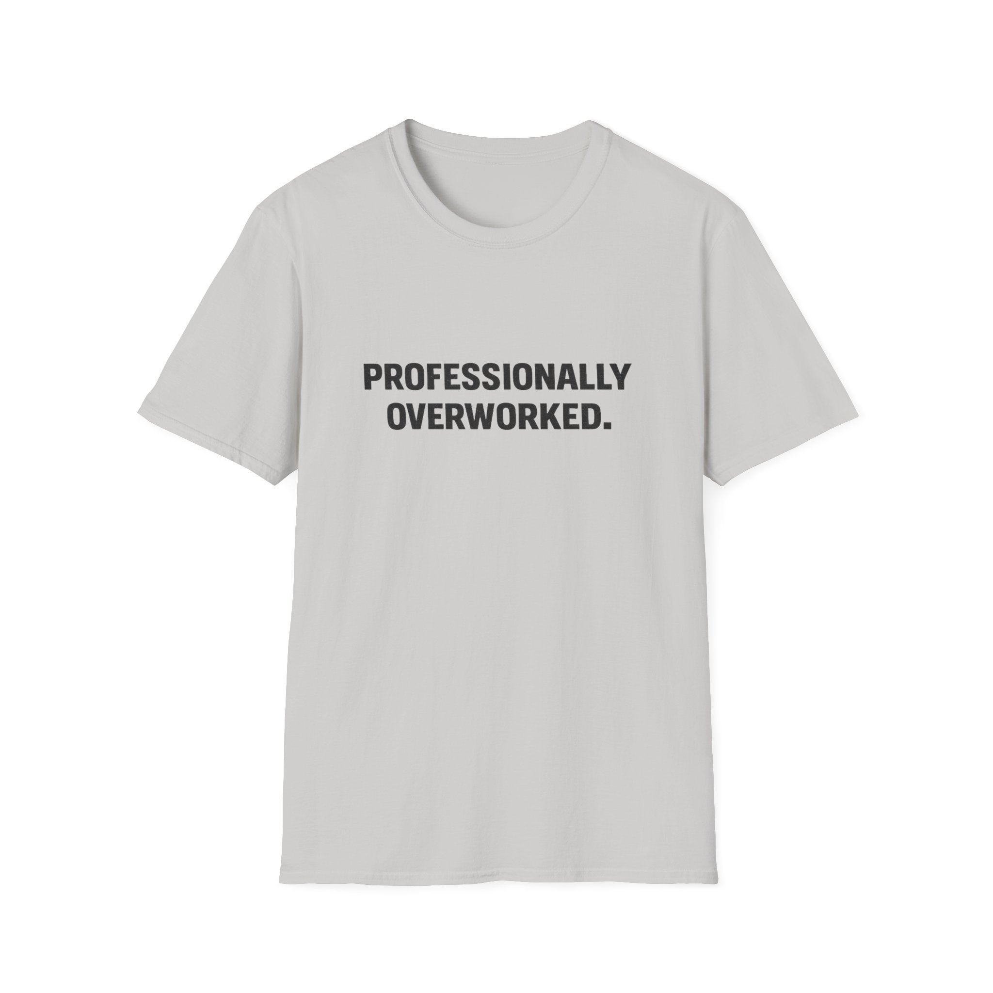 Professionally Overworked T-Shirt