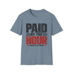 Paid by the Hour T-Shirt T-Shirt