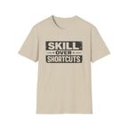 Skill Over Shortcuts T-Shirt