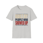 Built By People Who Showed Up T-Shirt