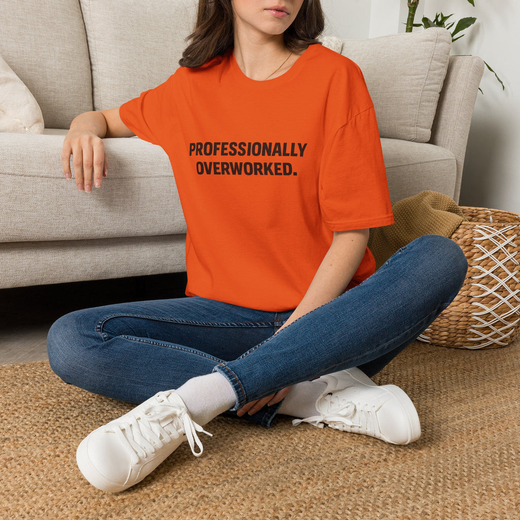 Professionally Overworked T-Shirt
