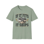 If It Fits It Ships T-Shirt