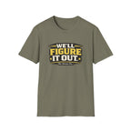 We'll Figure It Out T-Shirt