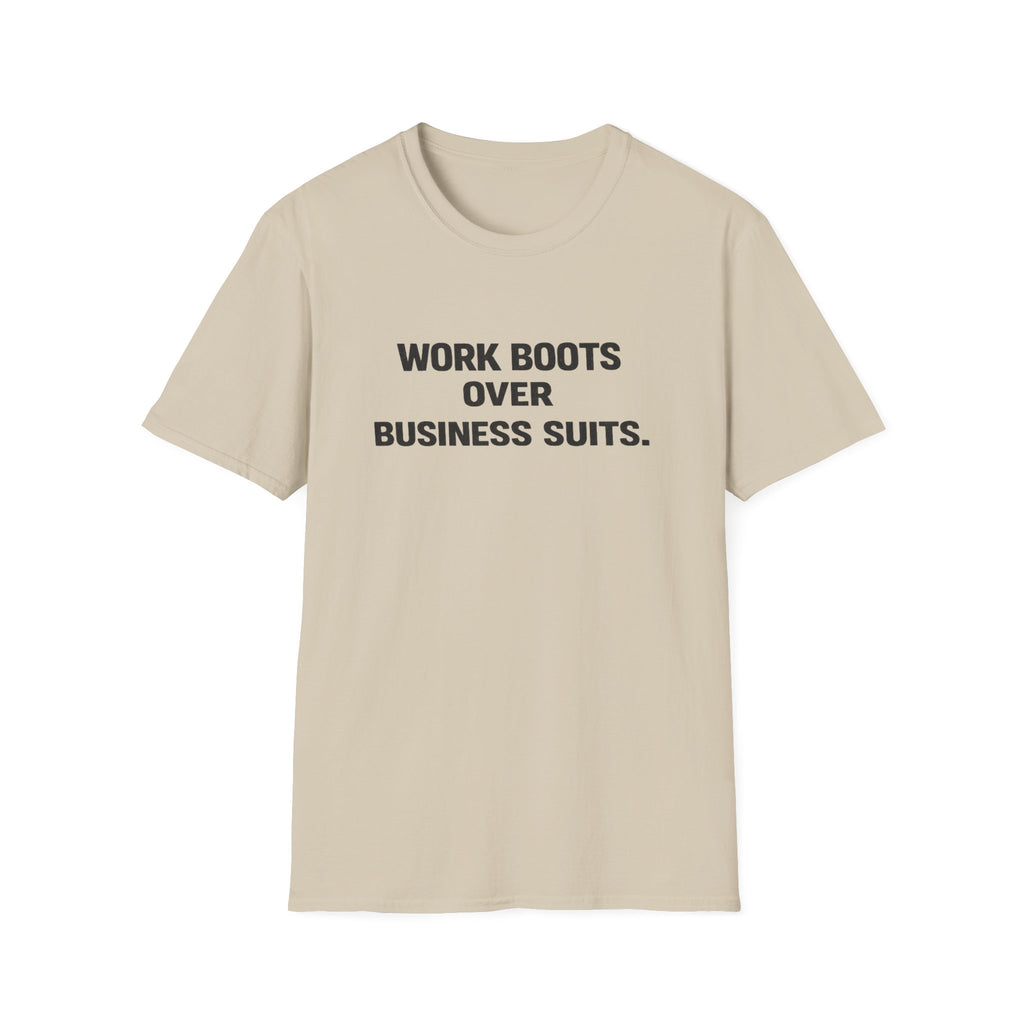 Work boots over Business Suits T-Shirt