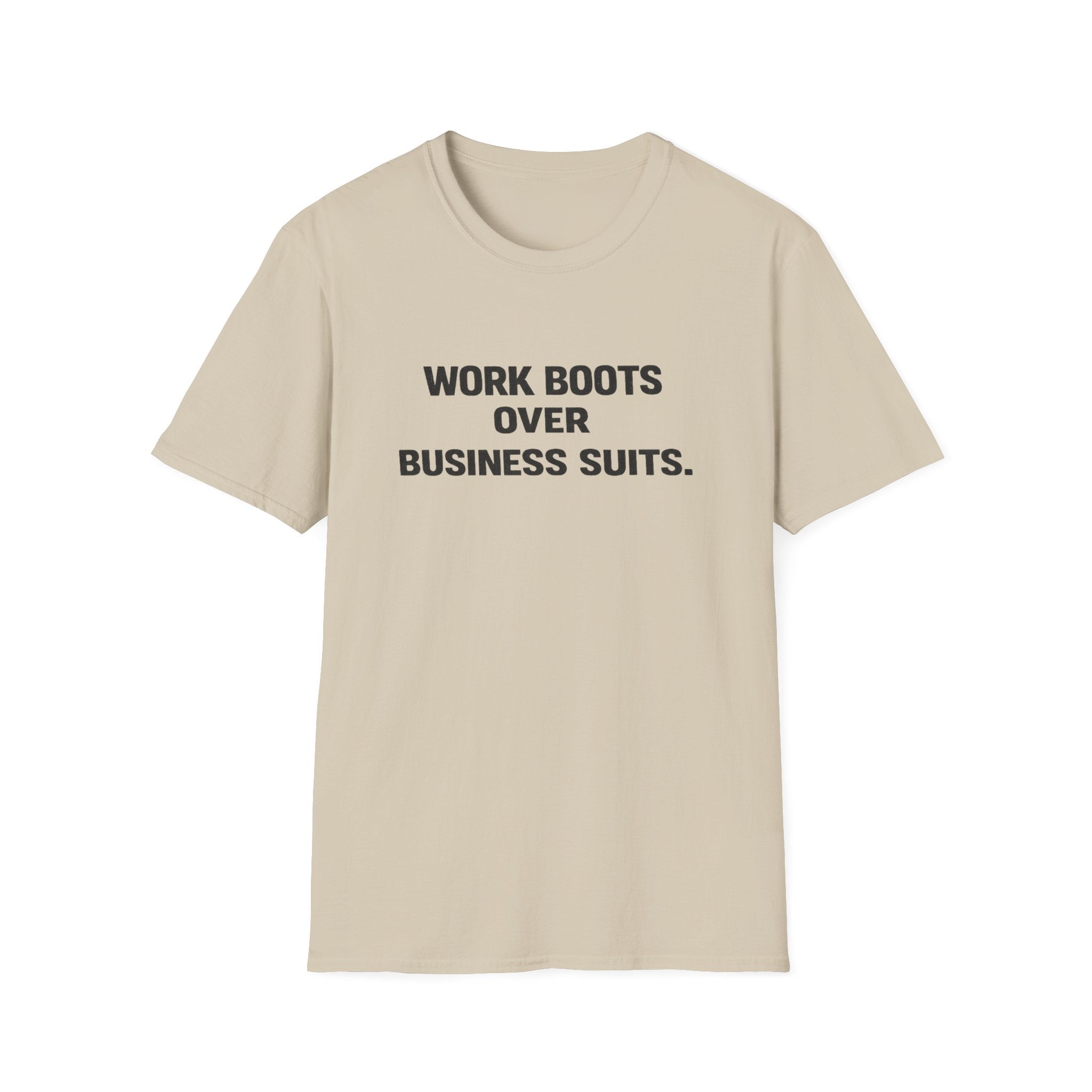 Work boots over Business Suits T-Shirt