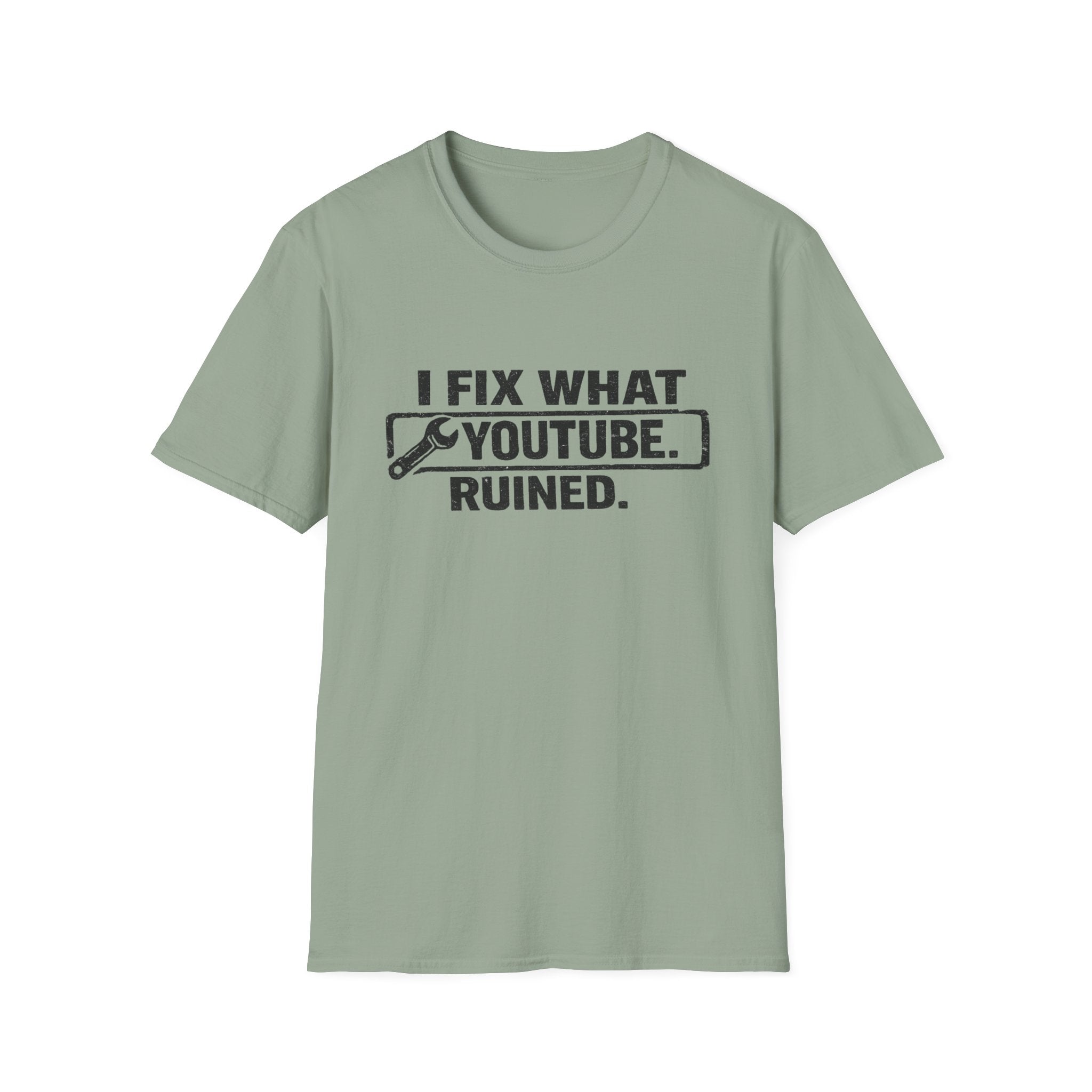 I Fix What Youtube Ruined. T-Shirt