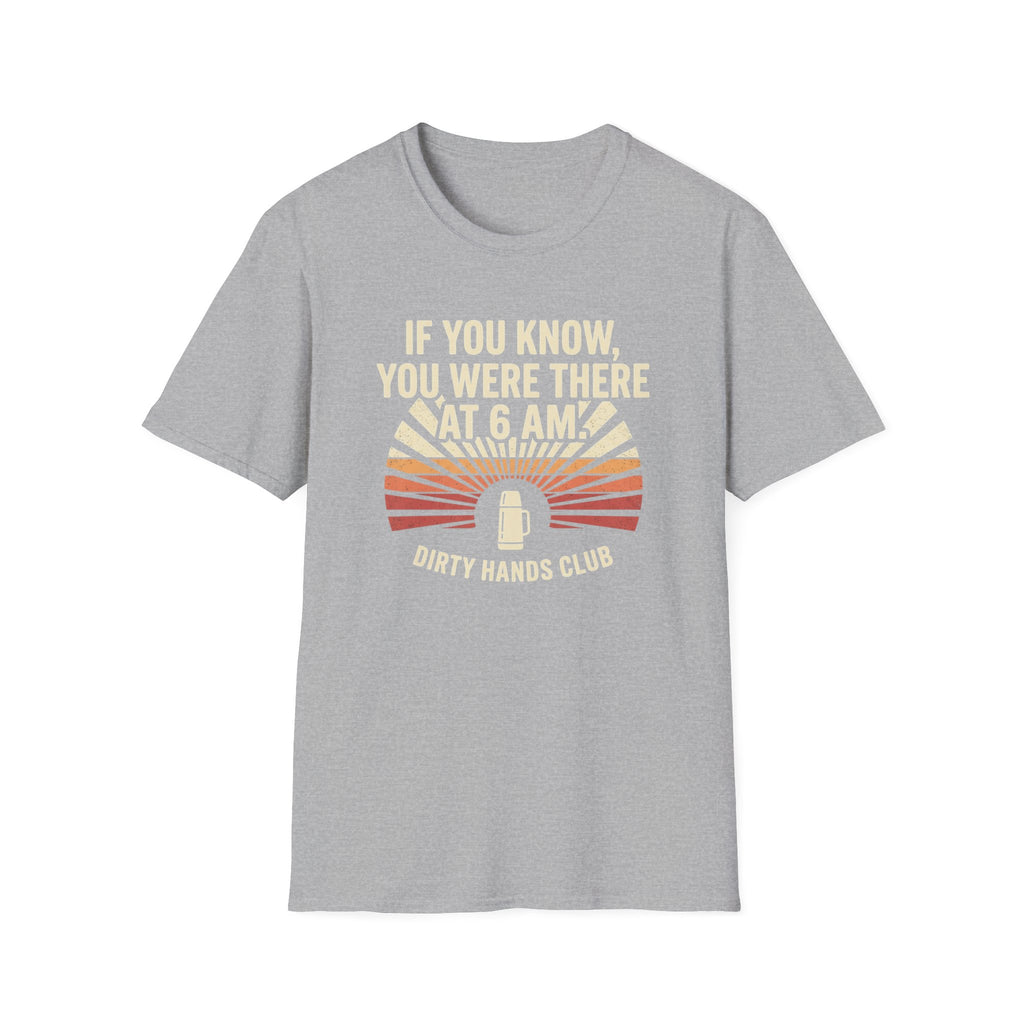 If You Know You Were There T-Shirt