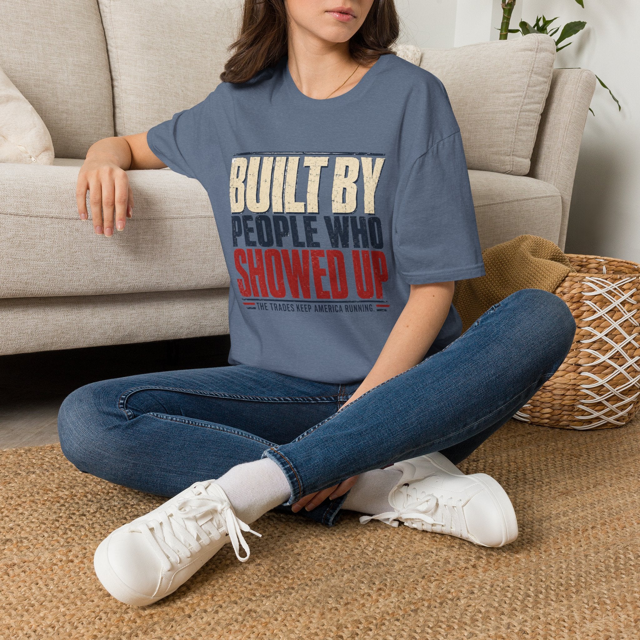 Built By People Who Showed Up T-Shirt