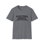 Everything Hurts, See You Monday T-Shirt
