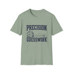 Precision Not Guesswork T-Shirt