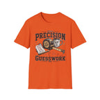 "Precision" Close Enough • Send It T-Shirt