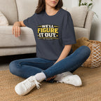 We'll Figure It Out T-Shirt