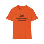 Tired, Skilled, Underestimated, Proud anyway T-Shirt