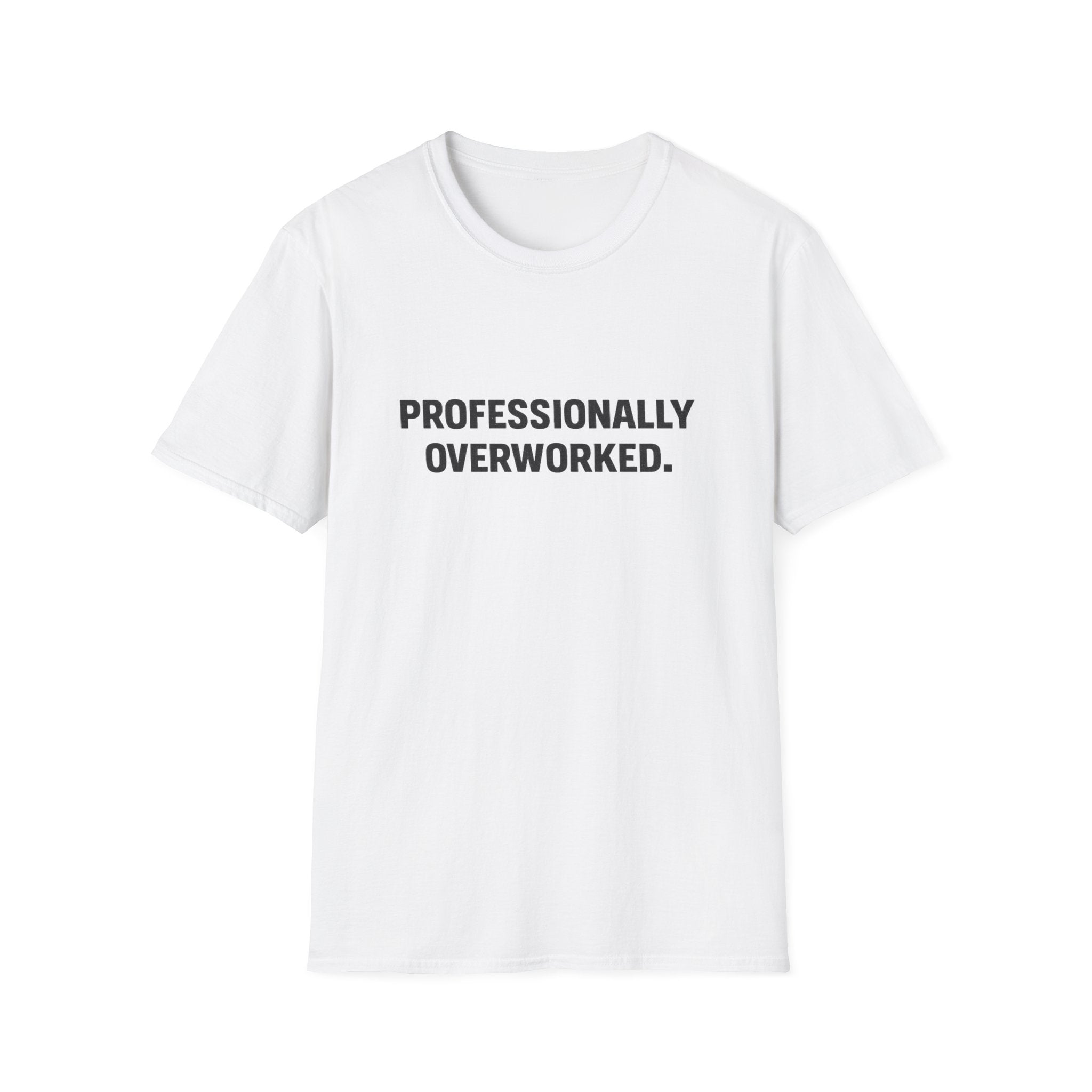 Professionally Overworked T-Shirt