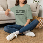 The New Guy is still Happy T-Shirt