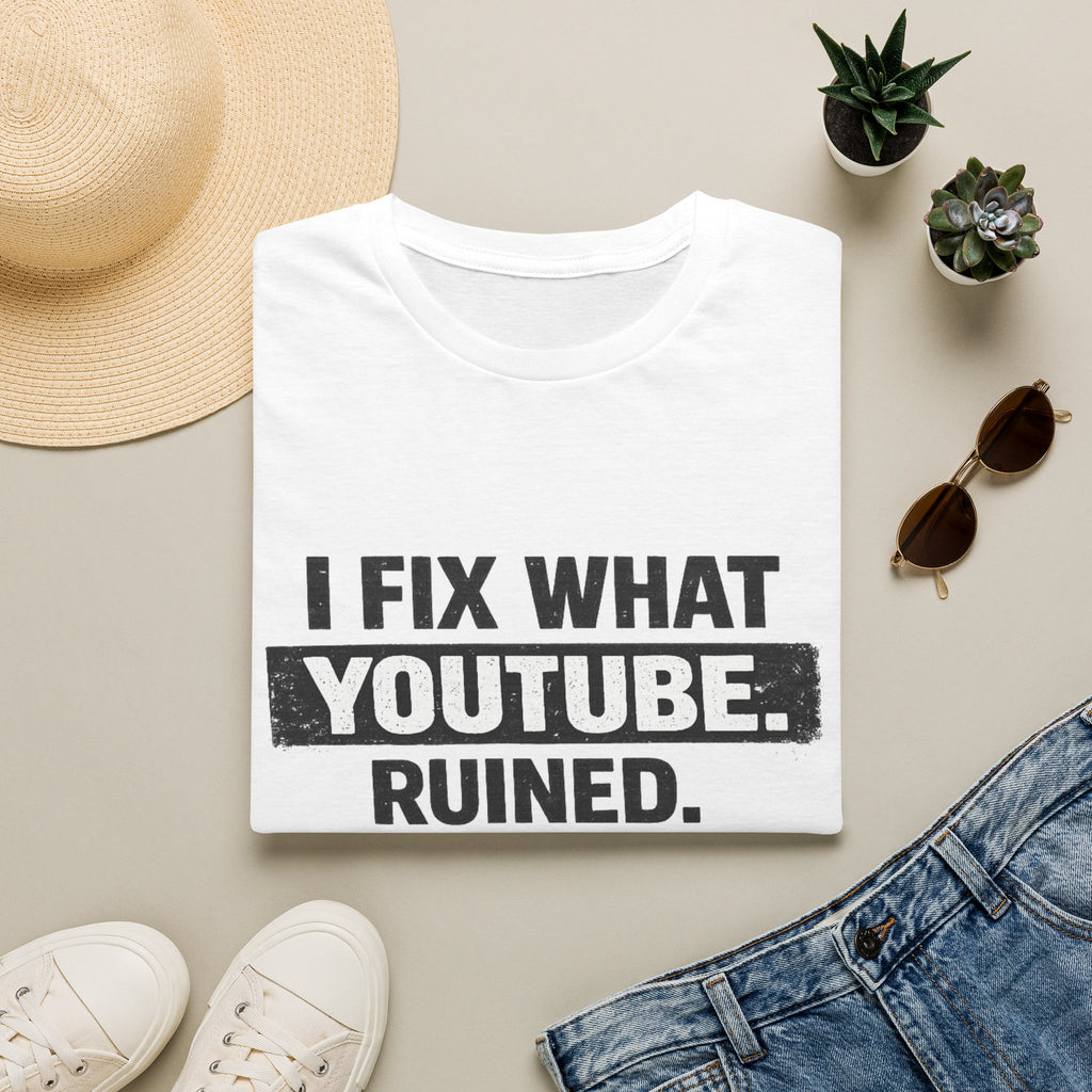 Fix What Youtbe Ruined T-Shirt