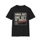 Annual Dues One Set of Knees T-Shirt