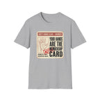Your Hands Are the Membership T-Shirt