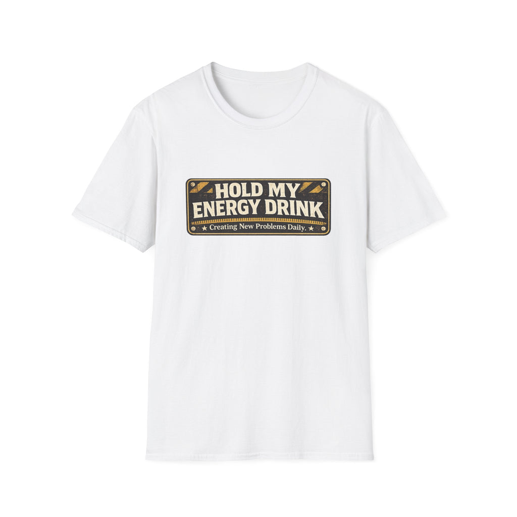 "Hold My Energy Drink" T-Shirt