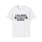 Fix What Youtbe Ruined T-Shirt