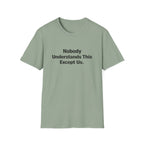 Nobody understands this Except Us T-Shirt