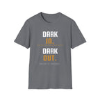 Dark In Dark Out T-Shirt