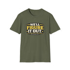 We'll Figure It Out T-Shirt