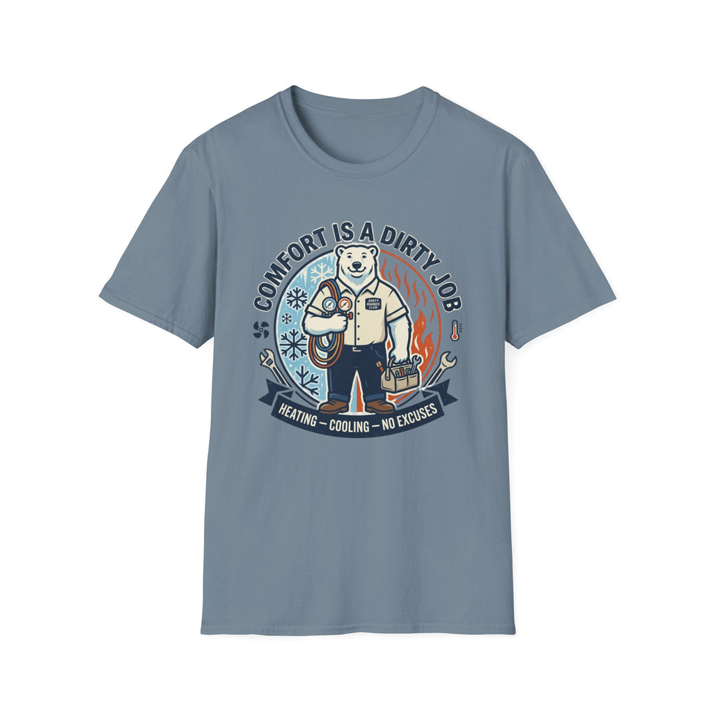 Comfort is a Dirty Job T-Shirt