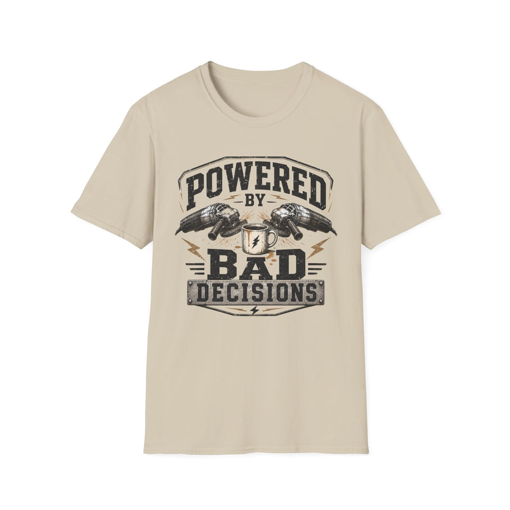 "Powered by Bad Decisions" T-Shirt
