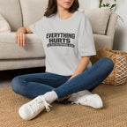Everything Hurts, See You Monday T-Shirt