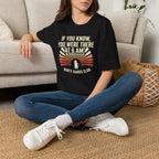 If You Know You Were There T-Shirt