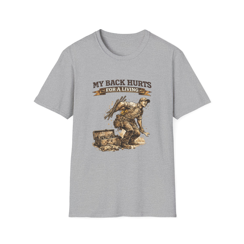 My Back Hurts For a Living T-Shirt