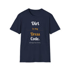 Dirt is My Dress Code T-Shirt