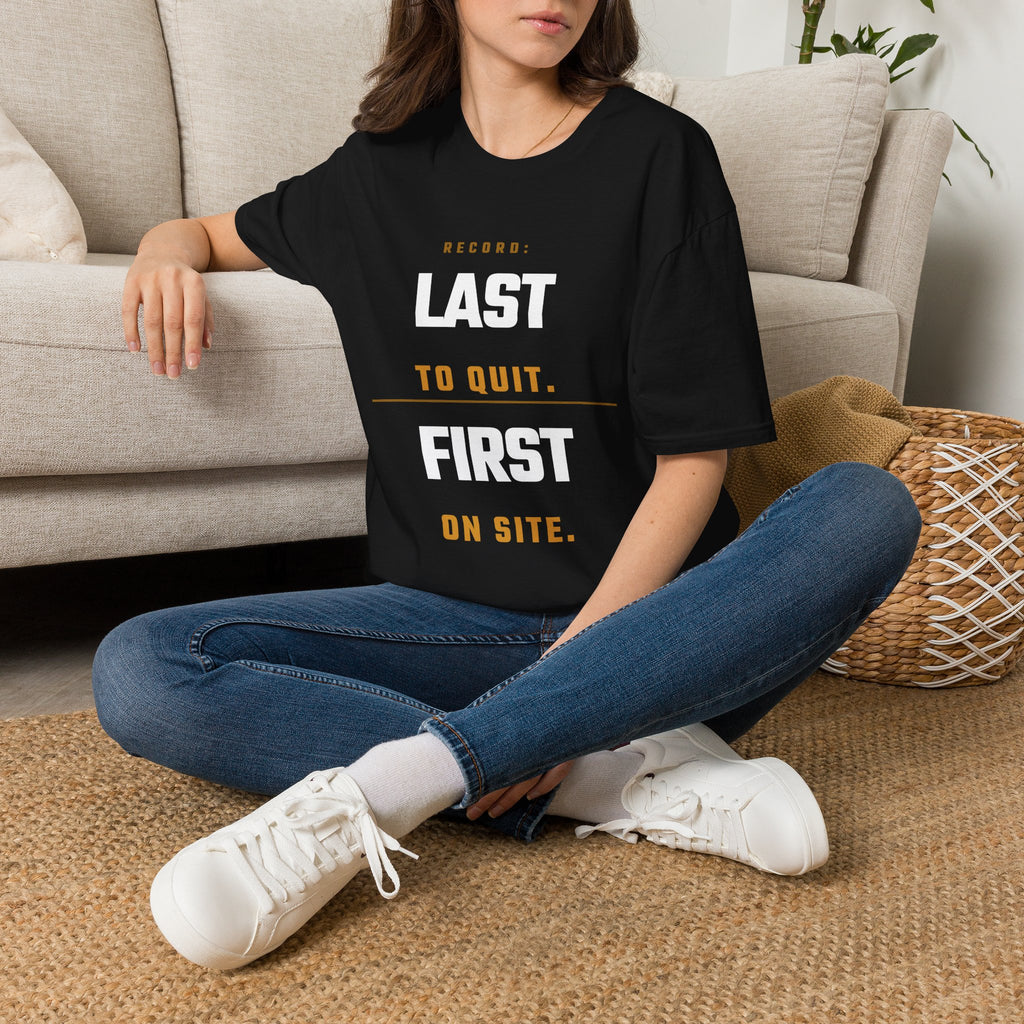 Last to Quit First to Site T-Shirt