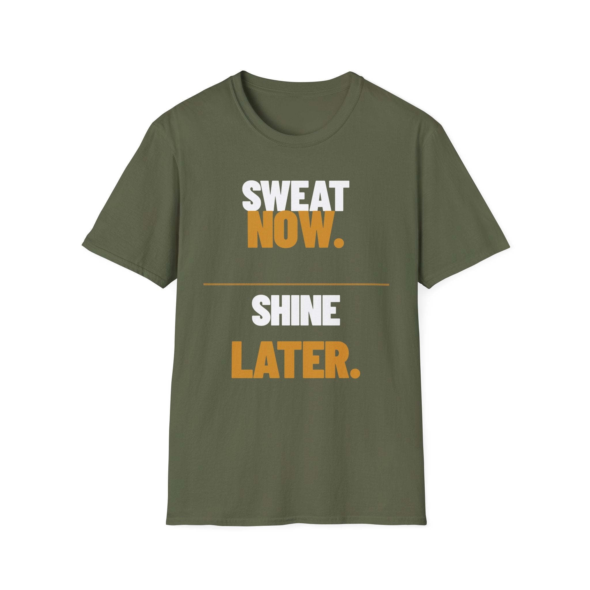Sweat Now Shine Later T-Shirt