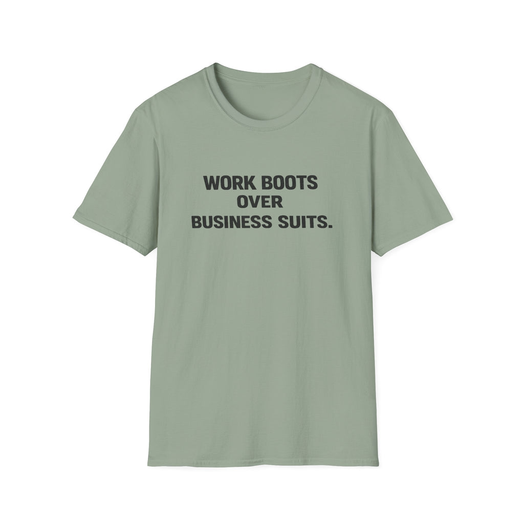 Work boots over Business Suits T-Shirt