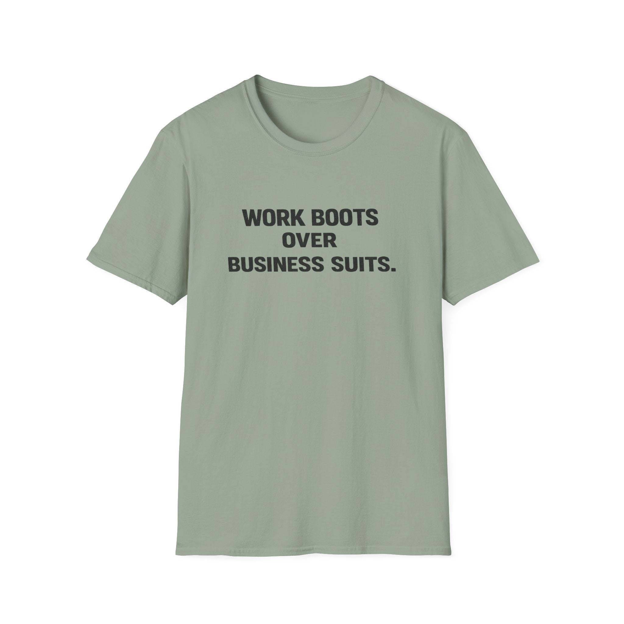 Work boots over Business Suits T-Shirt