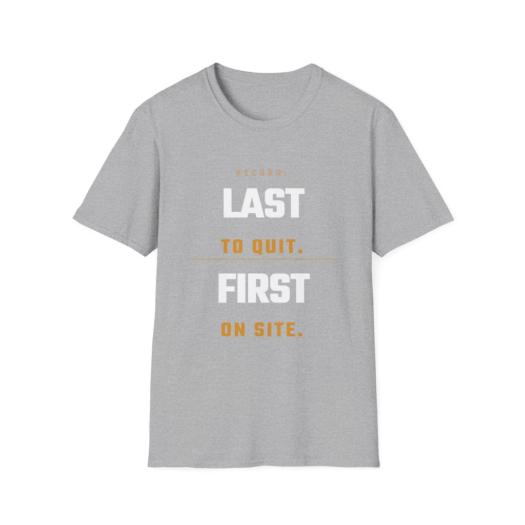 Last to Quit First to Site T-Shirt