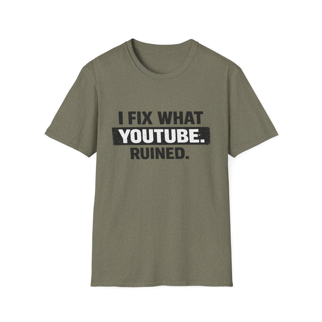 Fix What Youtbe Ruined T-Shirt