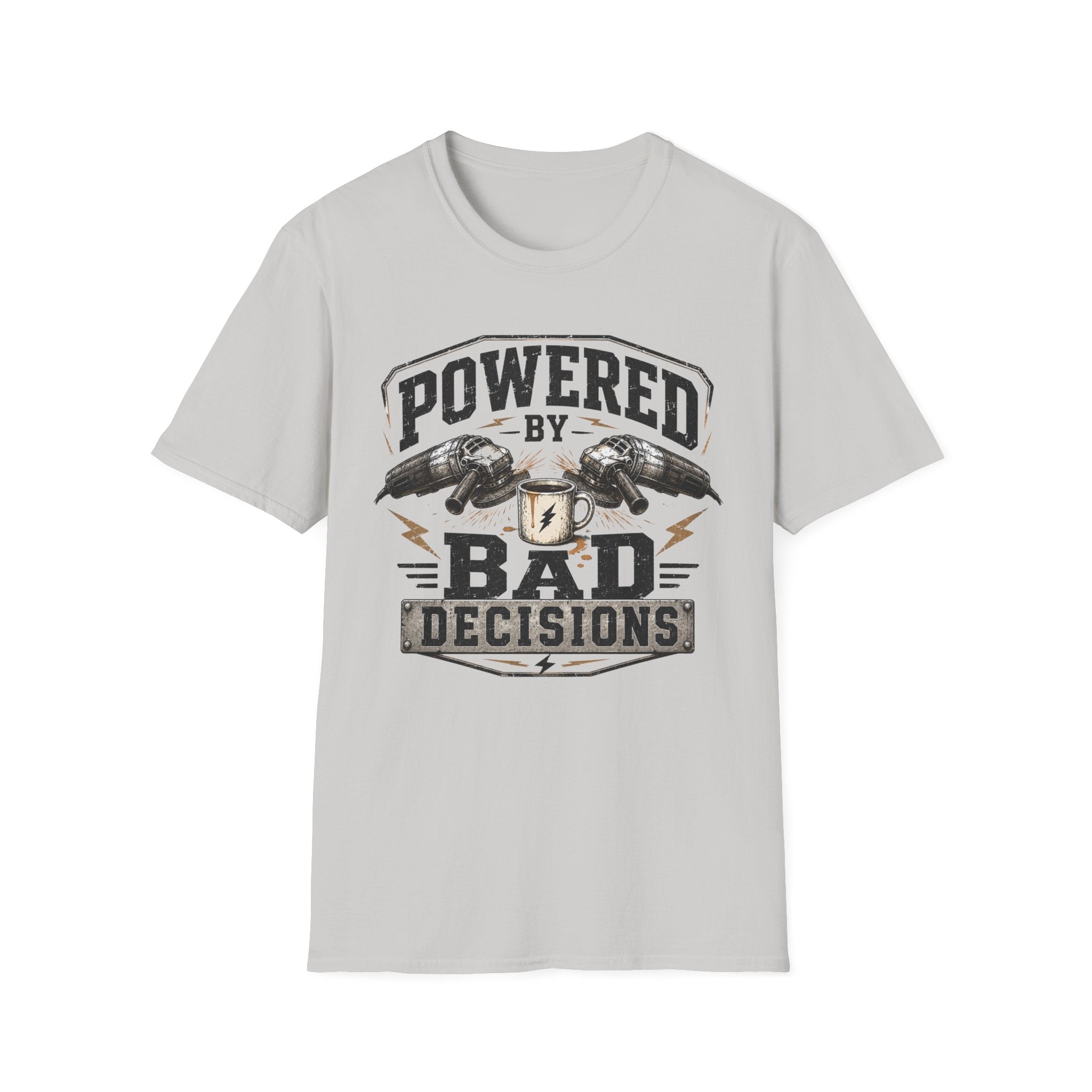 "Powered by Bad Decisions" T-Shirt