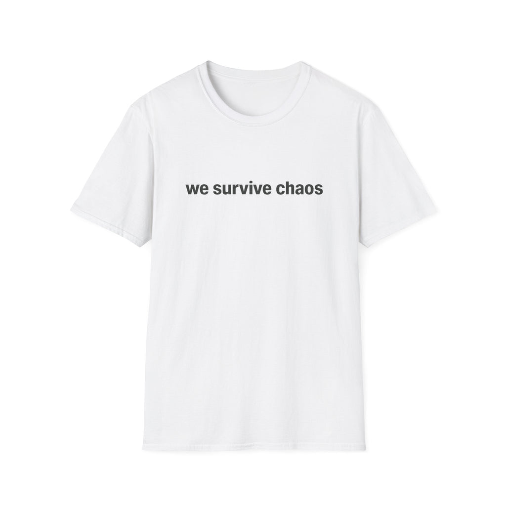 We Survive ChaosT-Shirt