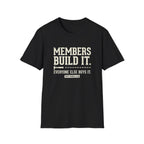Members Built It T-Shirt