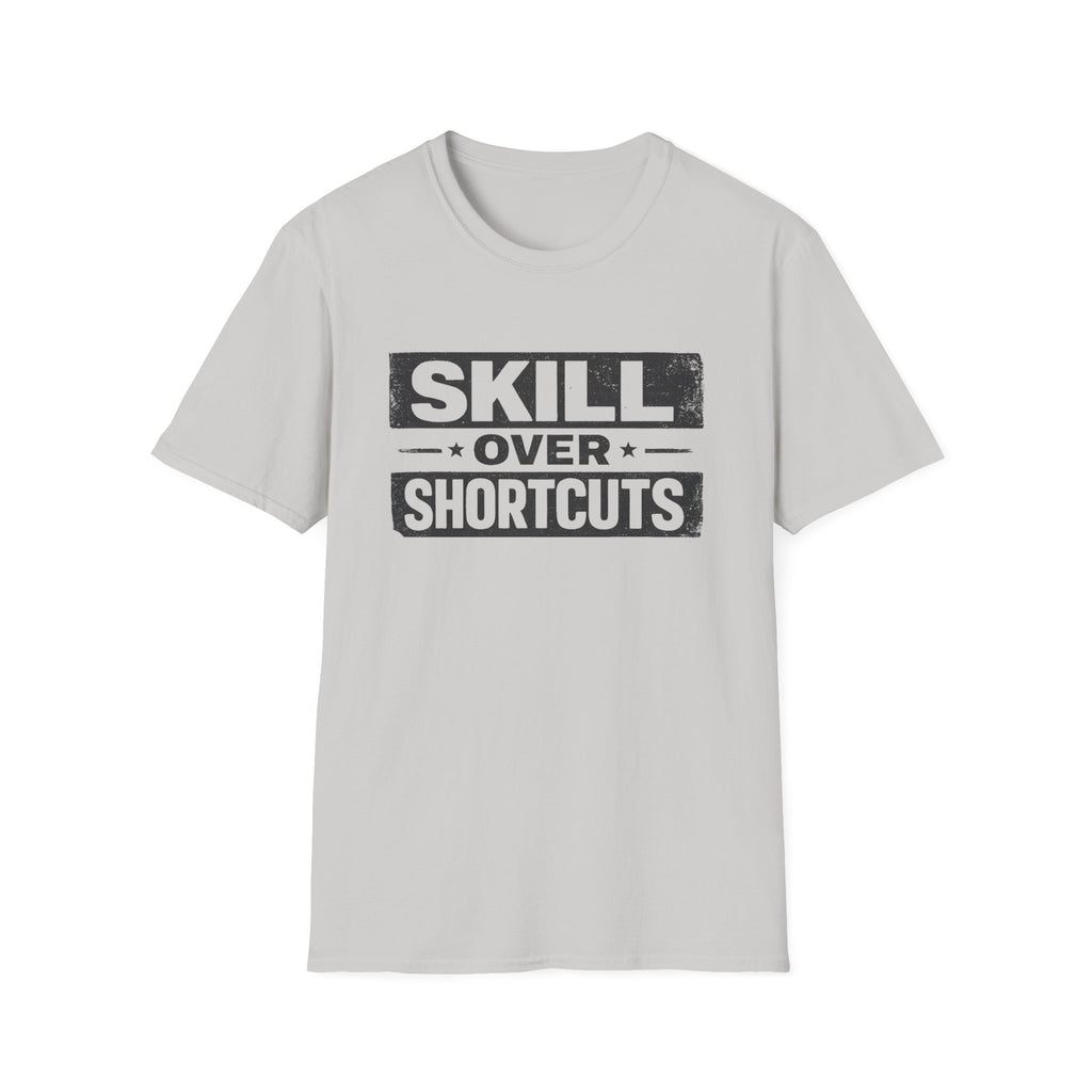 Skill Over Shortcuts T-Shirt
