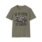 "If It Fits It Ships" T-Shirt