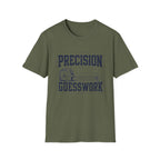 Precision Not Guesswork T-Shirt