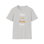 Dirt is My Dress Code T-Shirt