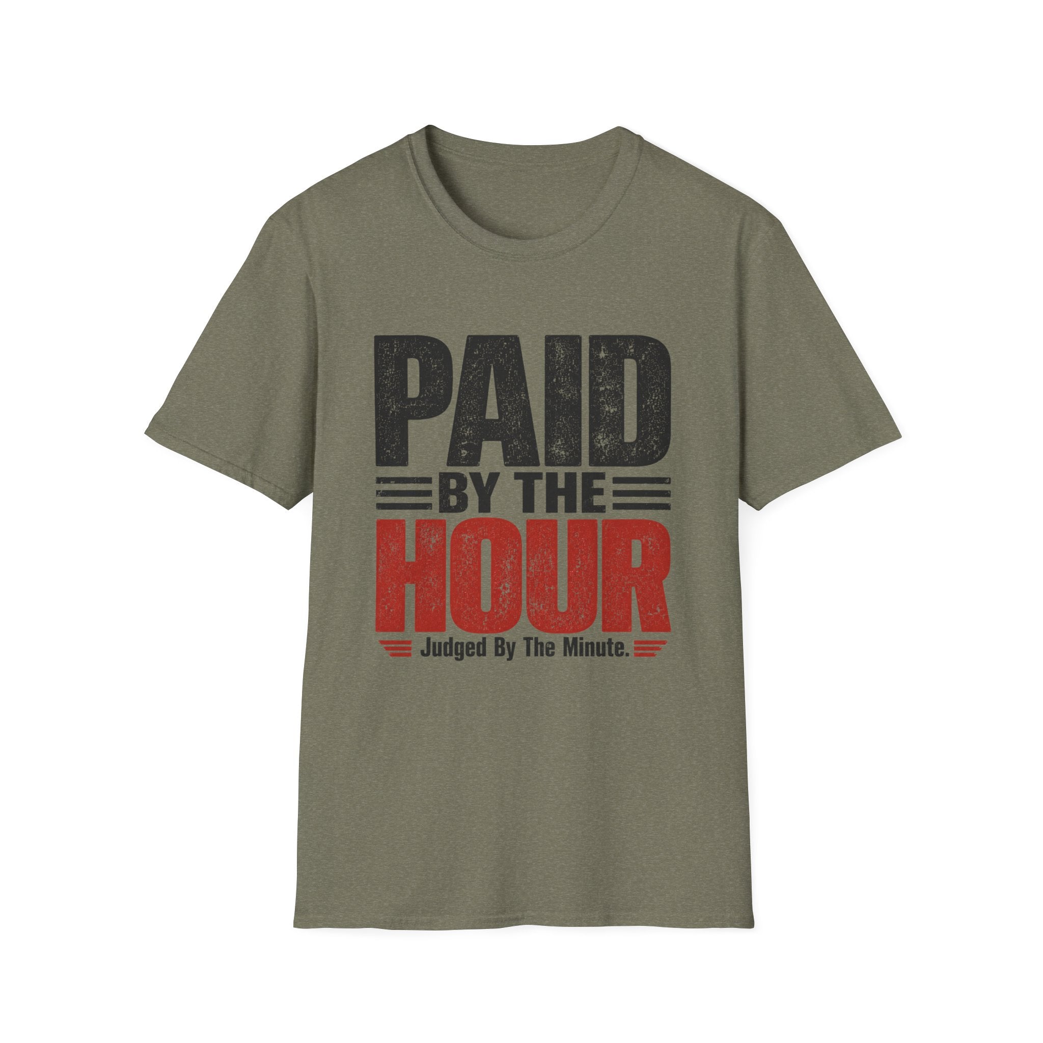 Paid by the Hour T-Shirt T-Shirt