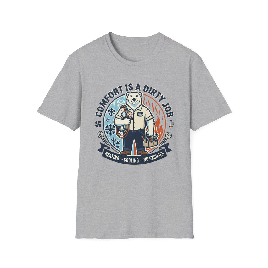 Comfort is a Dirty Job T-Shirt