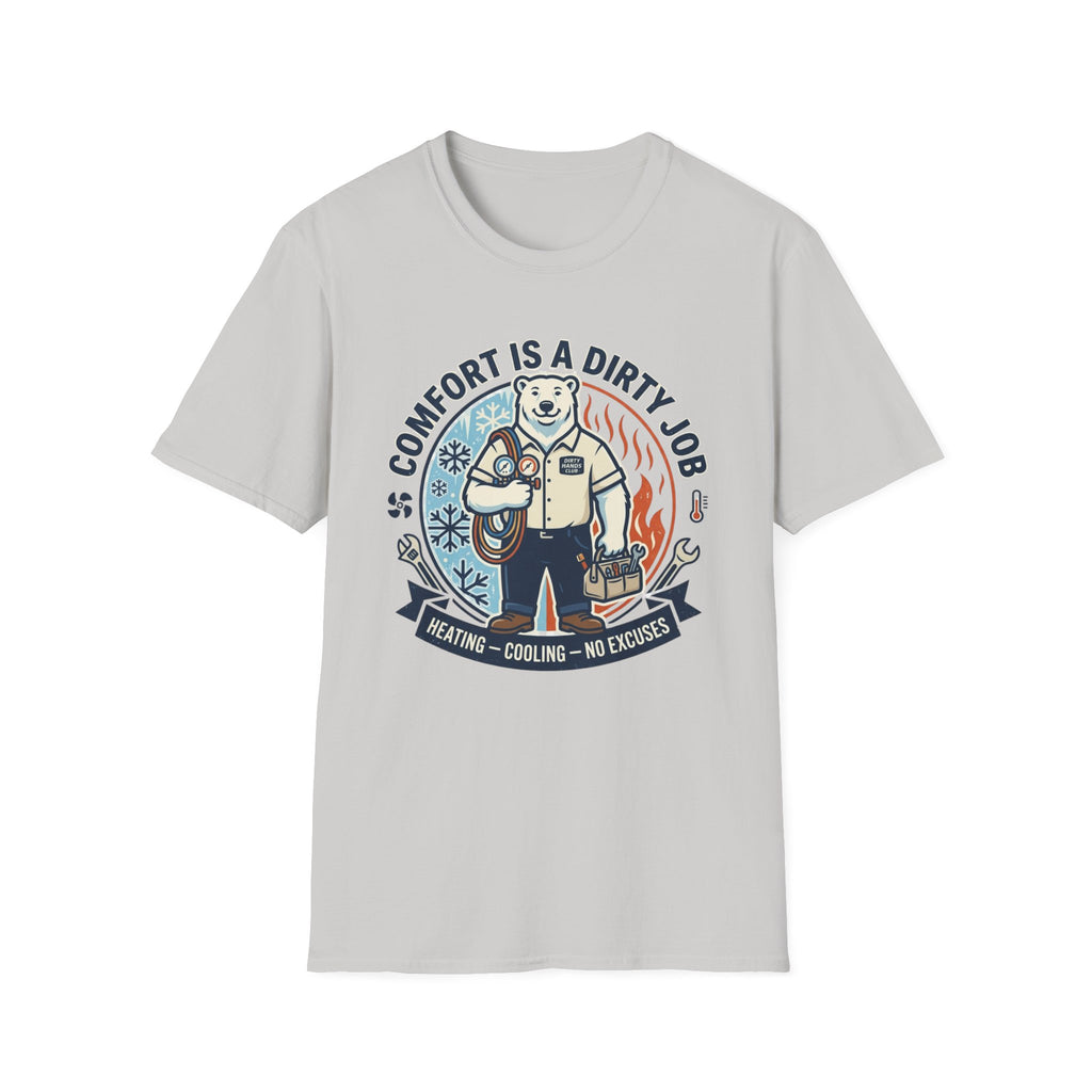 Comfort is a Dirty Job T-Shirt